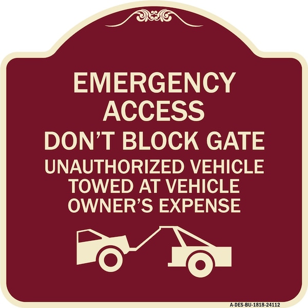 Emergency Access Don't Block Gate Unauthorized Vehicles Towed at Vehicle Owners Expe, BU-1818-24112